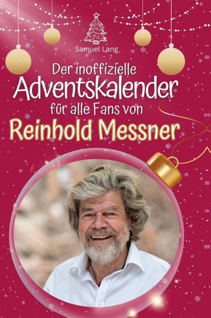 Der inoffizielle Adventskalender für alle Fans von Reinhold Messner - Samuel Lang