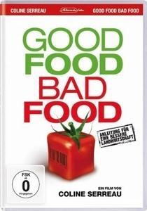 Good Food, Bad Food - Anleitung für eine bessere Landwirtschaft - Coline Serreau, Madeleine Besson, Garden Trio