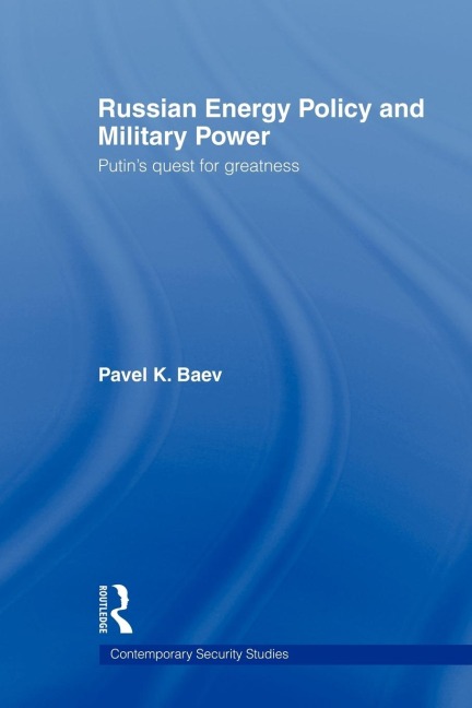 Russian Energy Policy and Military Power - Pavel K. Baev