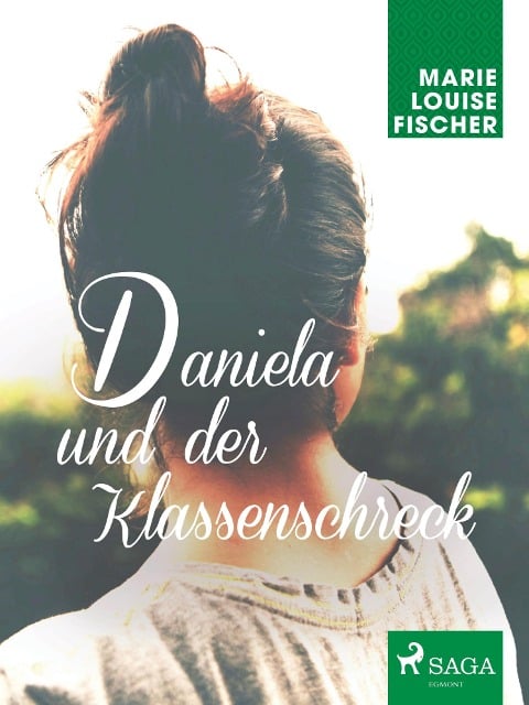 Daniela und der Klassenschreck - Marie Louise Fischer