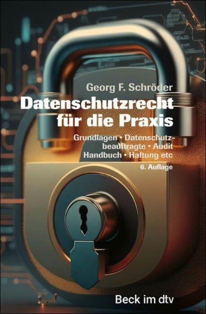 Datenschutzrecht für die Praxis - Georg F. Schröder
