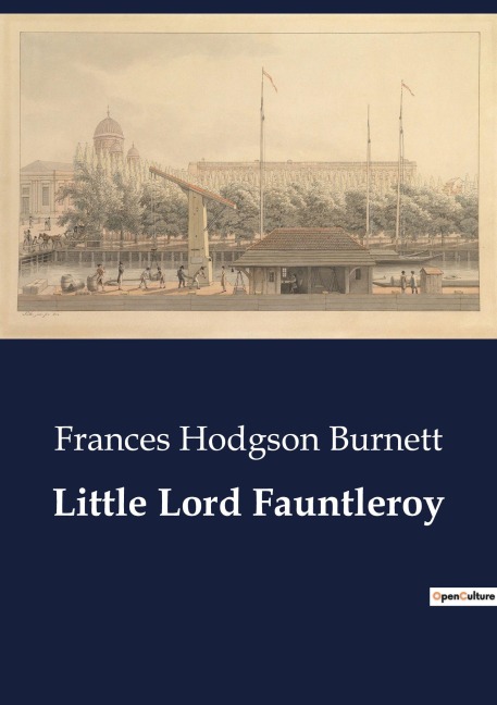 Little Lord Fauntleroy - Frances Hodgson Burnett