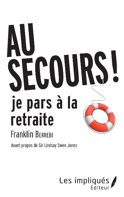 AU SECOURS JE PARS A LA RETRAITE ! - Berrebi Franklin Berrebi