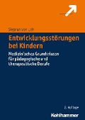 Entwicklungsstörungen bei Kindern - Siegrun von Loh