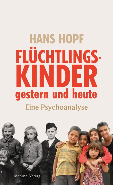 Flüchtlingskinder gestern und heute - Hans Hopf
