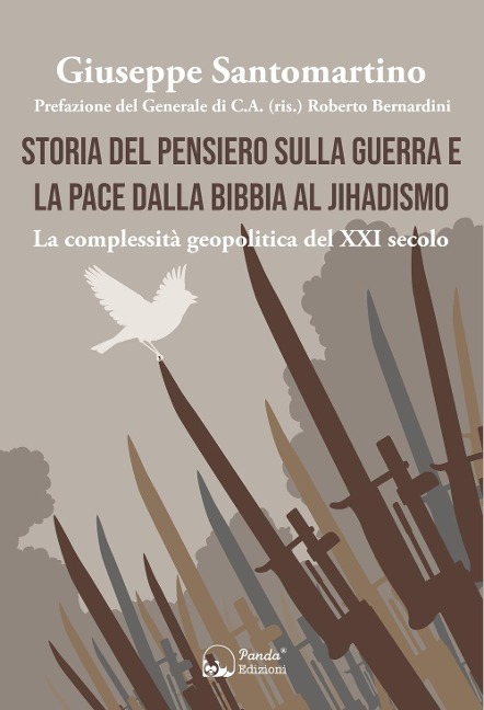 Storia del pensiero sulla guerra e la pace dalla Bibbia al Jihadismo. La complessità geopolitica del XXI secolo - Giuseppe Santomartino