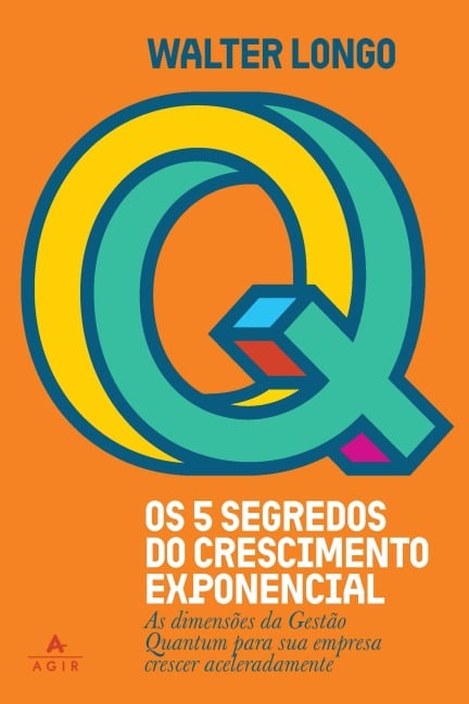 Os 5 segredos do crescimento exponencial - Walter Longo