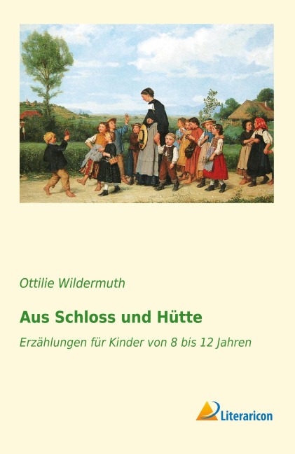Aus Schloss und Hütte - Ottilie Wildermuth