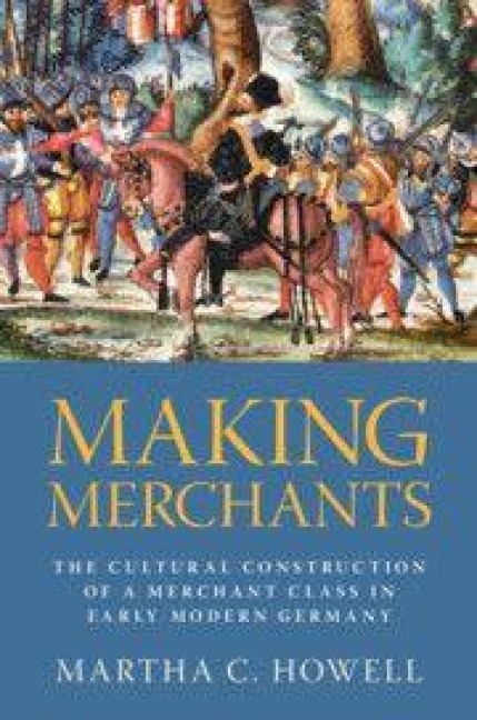 Making Merchants - Martha C Howell