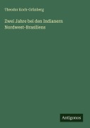 Cover-Bild zum Titel 'Zwei Jahre bei den Indianern Nordwest-Brasiliens' von 'Theodor Koch-Grünberg'