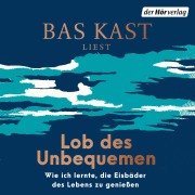 Cover-Bild zum Titel 'Lob des Unbequemen' von 'Bas Kast'
