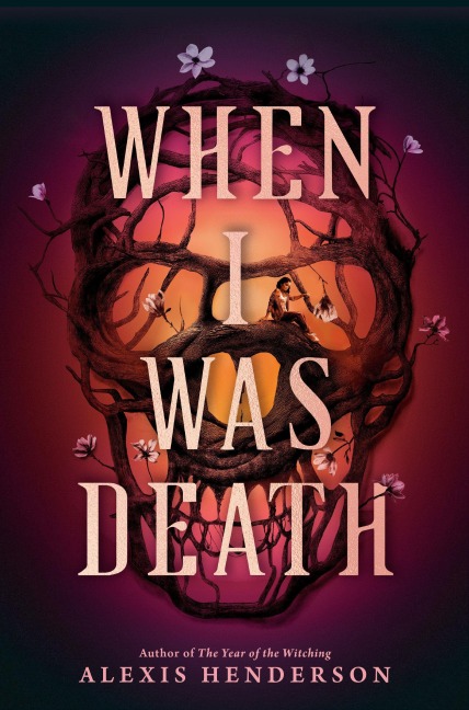 When I Was Death - Alexis Henderson
