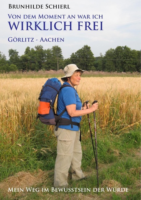 Von dem Moment an war ich wirklich frei - Brunhilde Schierl