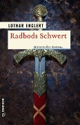 Radbods Schwert - Lothar Englert