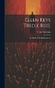 Cover-Bild zum Titel 'Ellen Keys Tredje Rike: En studie öfver radikalismen' von 'Vitalis Norström'
