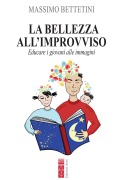 La bellezza all'improvviso. Educare i giovani alle immagini - Massimo Bettetini