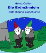 Cover-Bild zum Titel 'Die Erdmännlein' von 'Heinz Gellert'