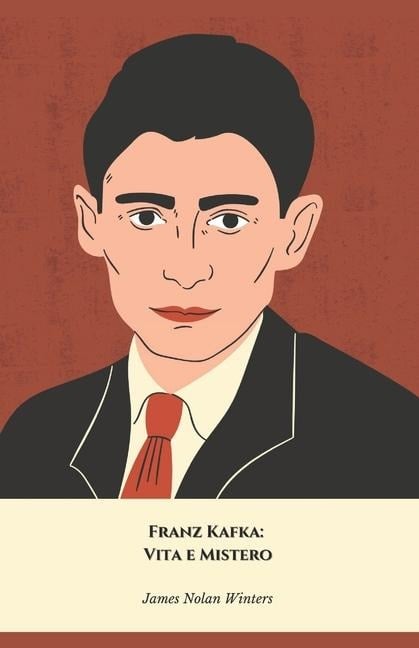 Franz Kafka - James Nolan Winters