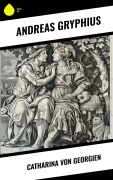 Cover-Bild zum Titel 'Catharina von Georgien' von 'Andreas Gryphius'