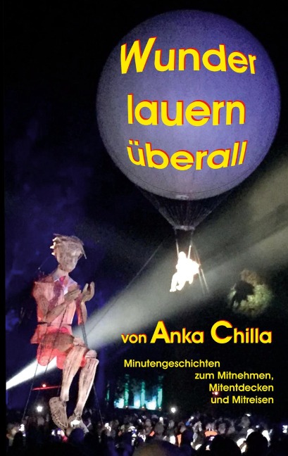 Wunder lauern überall - Anka Chilla