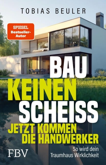 Bau keinen Scheiß - Jetzt kommen die Handwerker - Tobias Beuler