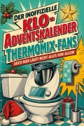 Cover-Bild zum Titel 'Der inoffizielle Klo-Adventskalender für Thermomix-Fans' von 'Julia Schäfer'