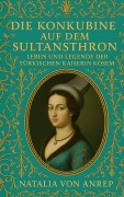 Cover-Bild zum Titel 'Die Konkubine auf dem Sultansthron' von 'Natalia von Anrep'