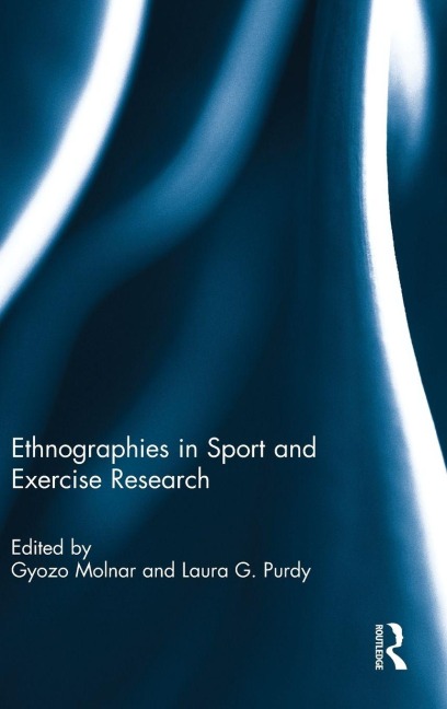 Ethnographies in Sport and Exercise Research - 