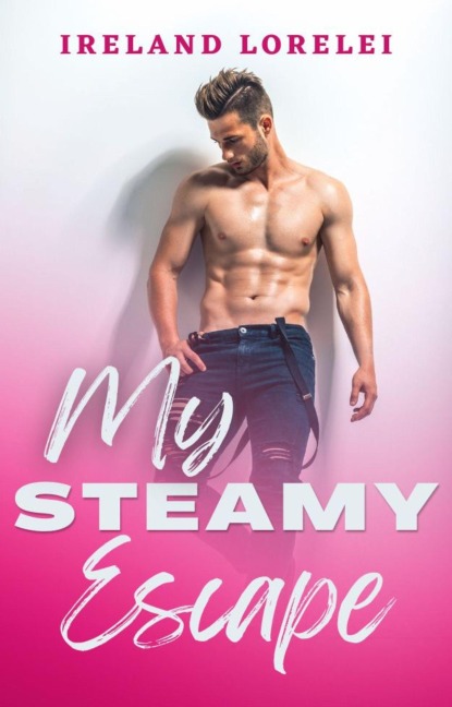 My Steamy Escape - Ireland Lorelei