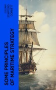 Cover-Bild zum Titel 'Some Principles of Maritime Strategy' von 'Julian Stafford Corbett'