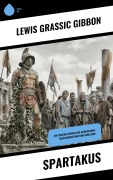 Cover-Bild zum Titel 'Spartakus' von 'Lewis Grassic Gibbon'