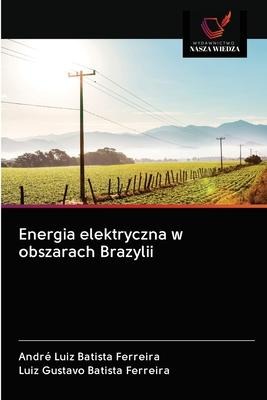 Energia elektryczna w obszarach Brazylii - André Luiz Batista Ferreira, Luiz Gustavo Batista Ferreira