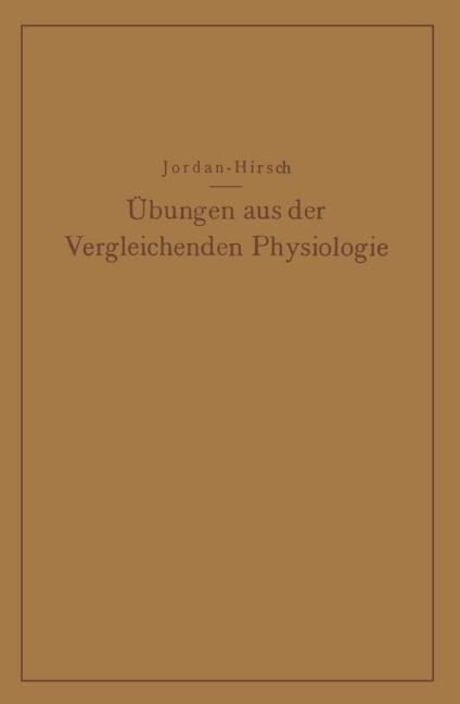 Übungen aus der Vergleichenden Physiologie - G. Chr. Hirsch, Hermann Jordan