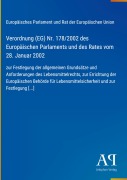 Cover-Bild zum Titel 'Verordnung (EG) Nr. 178/2002 des Europäischen Parlaments und des Rates vom 28. Januar 2002' von 'Europäisches Parlament und Rat der Europäischen Union'
