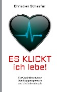 Cover-Bild zum Titel 'Es klickt, ich lebe!' von 'Christian Schaefer'