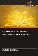 Cover-Bild zum Titel 'LA POETICA DEL NOME NELL'OPERA DI I.A. BUNIN' von 'Mohidil Olimova'