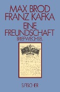 Eine Freundschaft Briefwechsel - Max Brod, Franz Kafka