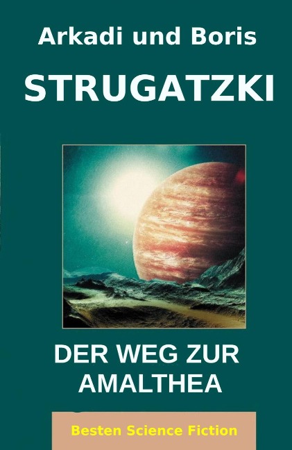 Der Weg Zur Amalthea - Arkadi Strugatzki, Boris Strugatzki