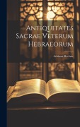 Cover-Bild zum Titel 'Antiquitates Sacrae Veterum Hebraeorum' von 'Adriaan Reelant'