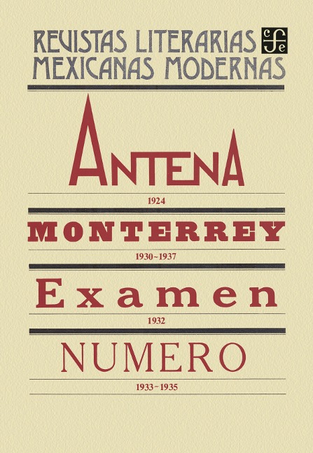 Antena, 1924. Monterrey, 1930-1937. Examen, 1932. Número, 1933-1935 - Varios Autores