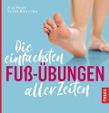 Cover-Bild zum Titel 'Die einfachsten Fuß-Übungen aller Zeiten' von 'Arndt Fengler, Mellany Galla'