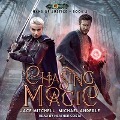 Chasing Magic Lib/E - Michael Anderle, Jace Mitchell