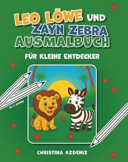 Leo Löwe und Zayn Zebra - Christina Azdeniz