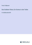 Cover-Bild zum Titel 'Das Goldene Vliess; Ein Drama in drei Teilen' von 'Franz Grillparzer'