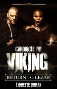 Cover-Bild zum Titel 'Chronicle Me Viking: Return to Lezar' von 'Lynnette Roman'