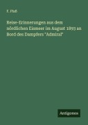 Cover-Bild zum Titel 'Reise-Erinnerungen aus dem nördlichen Eismeer im August 1893 an Bord des Dampfers "Admiral"' von 'F. Plaß'