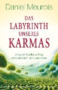 Das Labyrinth unseres Karmas - Daniel Meurois