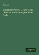 Cover-Bild zum Titel 'Gesetzbuch Daniel's I., Fürsten und Gebieters von Montenegro und der Berda' von 'Anonym'