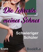 Cover-Bild zum Titel 'Die Lehrerin meines Sohnes' von 'Sindy Lange'