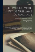 Cover-Bild zum Titel 'Le Livre Du Voir-Dit De Guillame De Machaut: Où Sont Contées Les Amours De Messire Guillaume De Machaut & De Peronnelle Dame D'armentieres, Avec Les L' von 'Paulin Paris, Paulin Guillaume'
